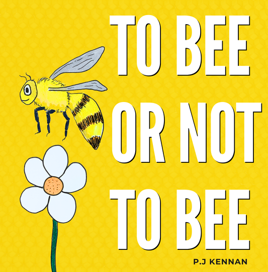 To Bee Or Not To Bee